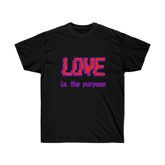 LOVE is the purpose